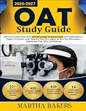 OAT Study Guide: Ultimate Exam Prep with 10 Full-Length Practice Tests and Explanations, Expert Tutorials, and Step-by-Step Strategies to Ace the Optometry Admission Test with Confidence