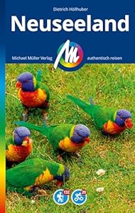 MICHAEL MÜLLER REISEFÜHRER Neuseeland: 100% authentisch, aktuell und vor Ort recherchiert. (MM-Reisen)