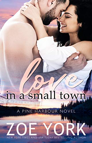Love in a Small Town (Pine Harbour Book 1) Love in a Small Town (Pine Harbour Book 1)