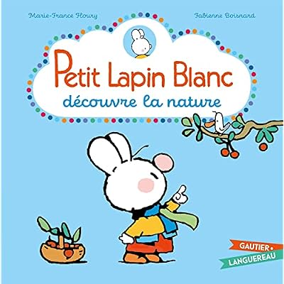 Petit Lapin Blanc d&eacute;couvre la nature