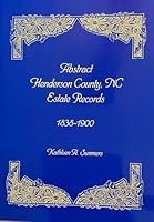 Abstract--Henderson County, NC estate records, 1838-1900 B0006E8S86 Book Cover