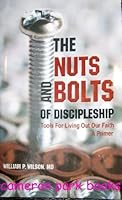 The Nuts and Bolts of Discipleship: Tools for Living Out Our Faith 0788021982 Book Cover