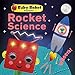 Baby Robot Explains... Rocket Science: Big ideas for little learners (English Edition)