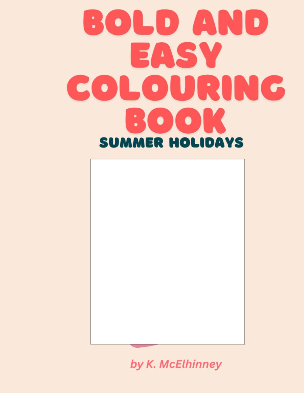 Bold and Easy Colouring Book - Summer Holiday