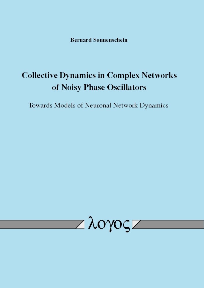 Buy Collective Dynamics in Complex Networks of Noisy Phase Oscillators: Towards Models of Neuronal Network Dynamics — BookShops.in