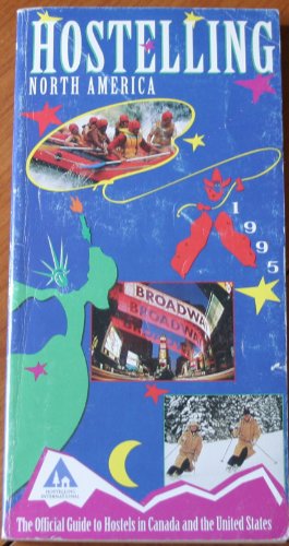 Hostelling North America 1995: The Official Guide to Hostels in Canada and the United States (USA...