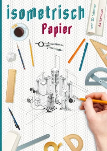 Isometrisch papier voor 3D tekenen, A4 isometrisch papieren notitieboek, 3D-ontwerpen, Dutch Edition