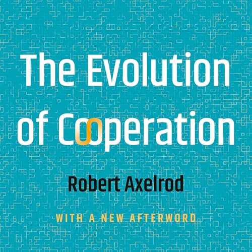 The Evolution of Cooperation by Robert Axelrod episode artwork