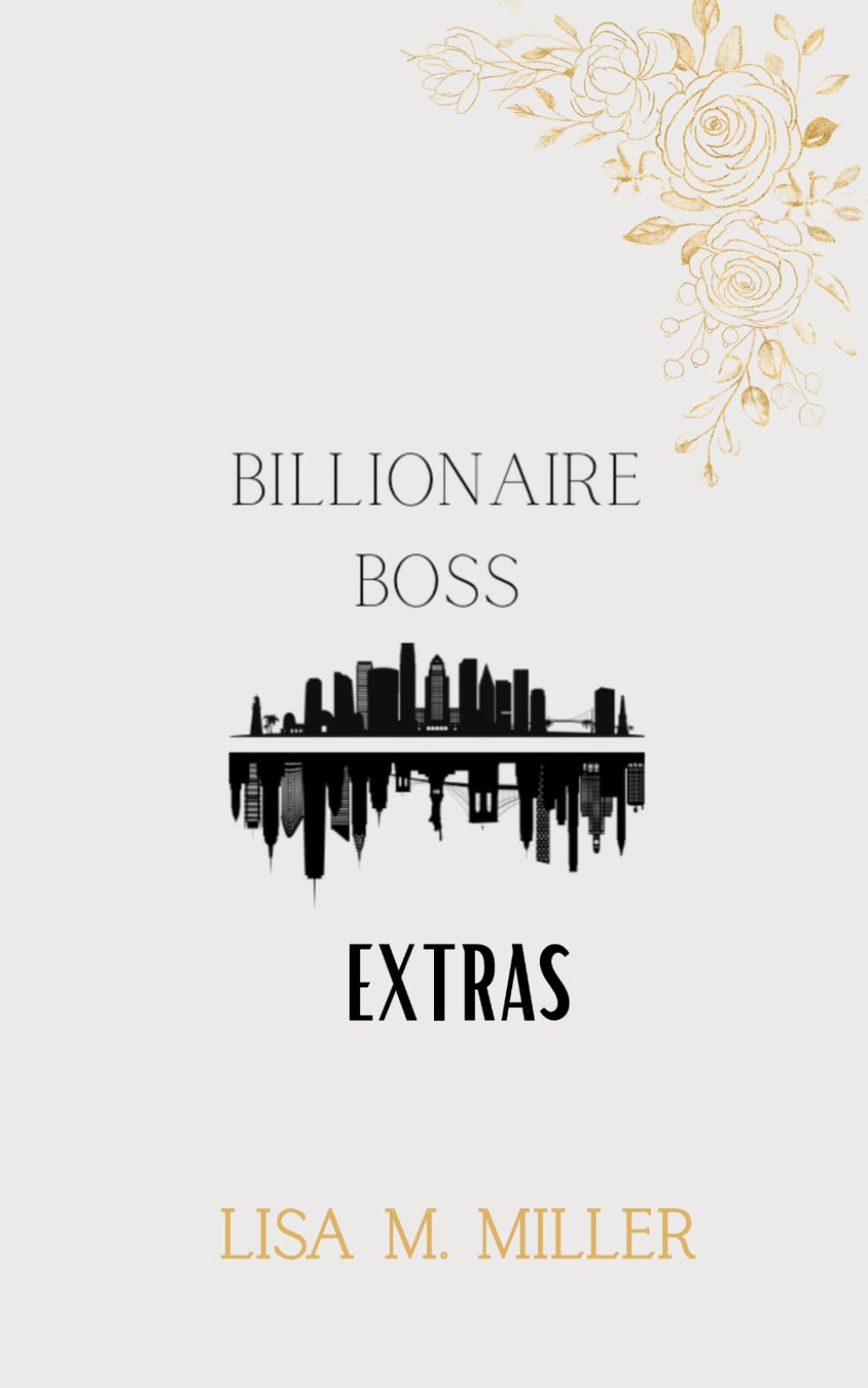 The Billionaire Boss Extras: A Collection of Shorts (Billionaire Boss Series)