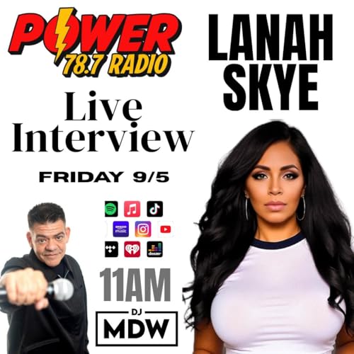 『DJ MDW interviews Lanah Skye on Power 78.7 Radio』のカバーアート