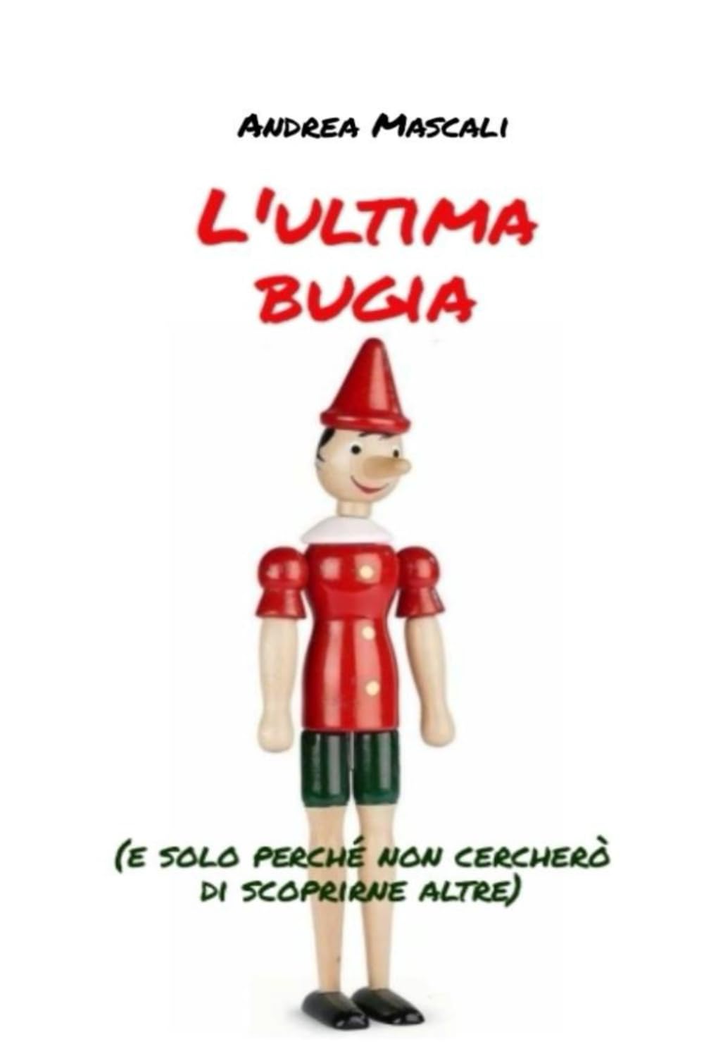 L'ultima bugia: e solo perché non cercherò di scoprirne altre