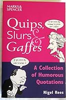 QUIPS, SLURS AND GAFFES B000ZJ0IV2 Book Cover