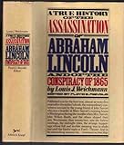 A True History of the Assassination of Abraham Lincoln and of the Conspiracy of 1865