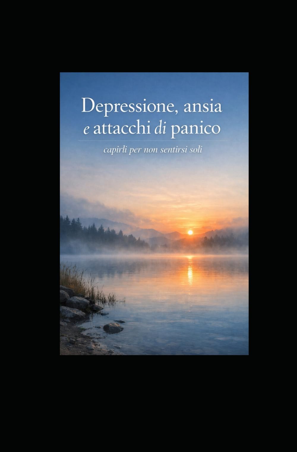 Depressione, ansia e attacchi di panico: capirli per non sentirsi sol