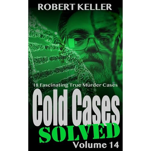 Cold Cases Solved Volume 14 Audiolibro Por Robert Keller arte de portada
