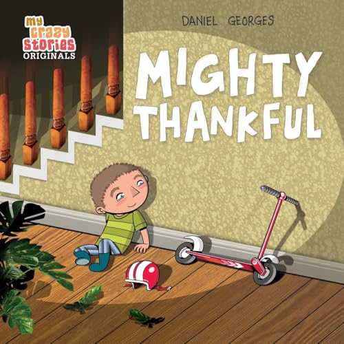 Mighty Thankful: Teaching Kids Gratitude, Kindness, and Empathy Through a Multicultural Story (Ages 4-8) (My Crazy Stories Originals)