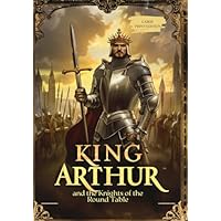 KING ARTHUR AND THE KNIGHTS OF THE ROUND TABLE (LARGE PRINT EDITION)