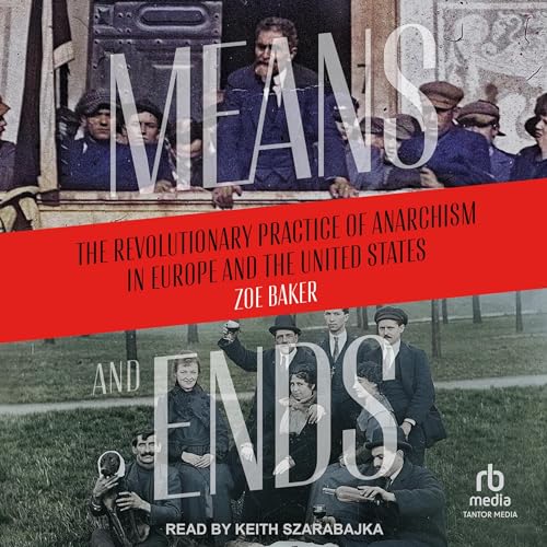 Amazon.com: Means and Ends: The Revolutionary Practice of Anarchism in ...