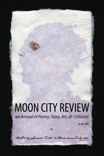 Moon City Review 2010: An Annual of Poetry, Story, Art, and Criticism (Moon City Review: An Annual of Poetry, Story, Art, & Criticism)