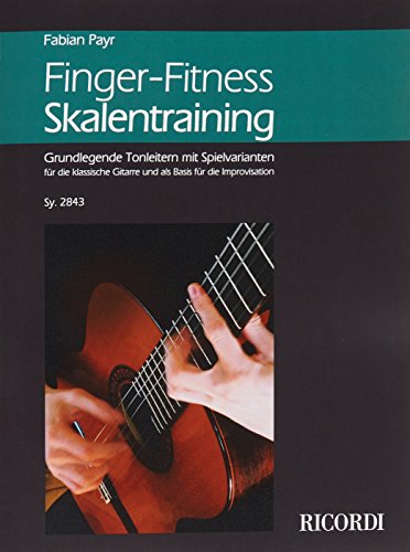 Finger-Fitness Skalentraining - Grundlegende Tonleitern mit Spielvarianten (Gitarre)