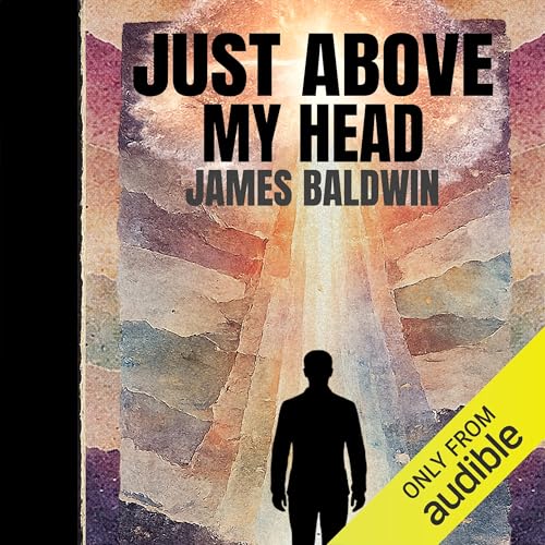 Just Above My Head Audiobook By James Baldwin cover art