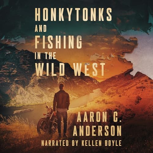Page de couverture de Honkytonks and Fishing in the Wild West Audiobook by Aaron C. Anderson