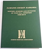 Auburn Sweet Auburn: History, Stories and Epitaphs of Pine Hill Cemetery 1836-2010 1450734251 Book Cover