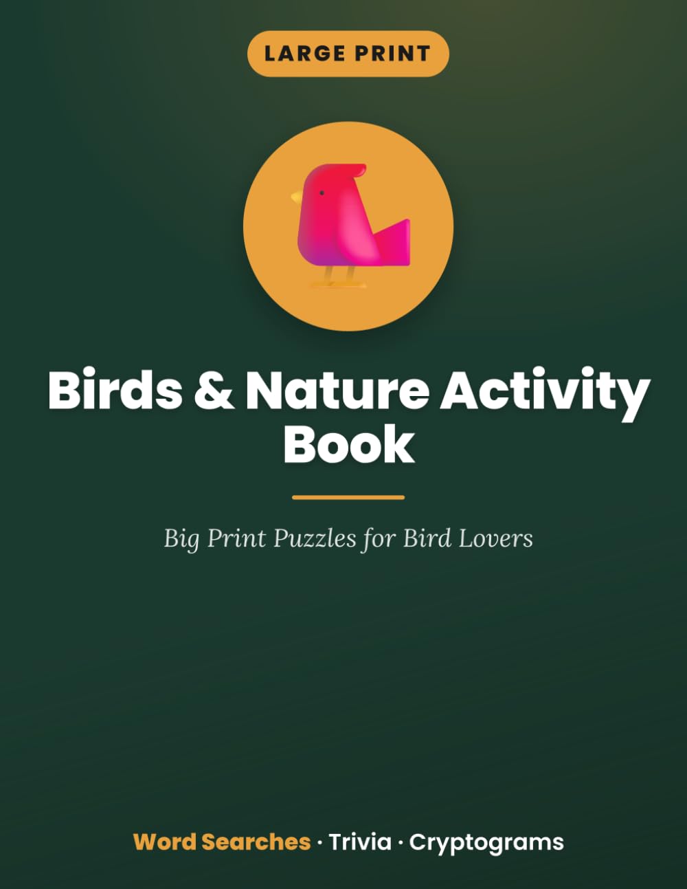 Large Print Birds & Nature Activity Book: Word Searches, Trivia & Cryptograms for Bird Lovers