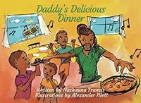 Daddy’s Delicious Dinner 1838463909 Book Cover