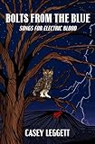 Bolts From The Blue: Songs For Electric Blood
