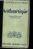  ARITHMETIQUE COURS MOYEN (PREMIERE ET DEUXIEME ANNEES) ARITHMETIQUE CALCUL MENTAL SYSTEME METRIQUE GEOMETRIE EN LECONS COMPLETES ET CONCORDANTES.
