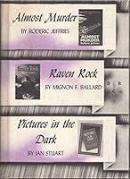 Almost Murder / Raven Rock / Pictures in the Dark B0018PULI2 Book Cover