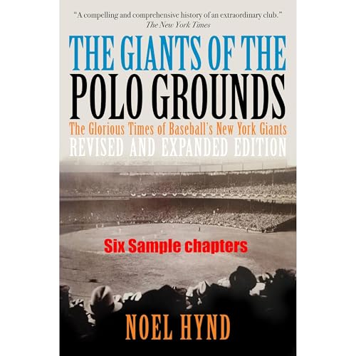 The Giants of The Polo Grounds - Revised and Expanded Edition - Six Selected Chapters from the New Edition by Noel Hynd episode artwork
