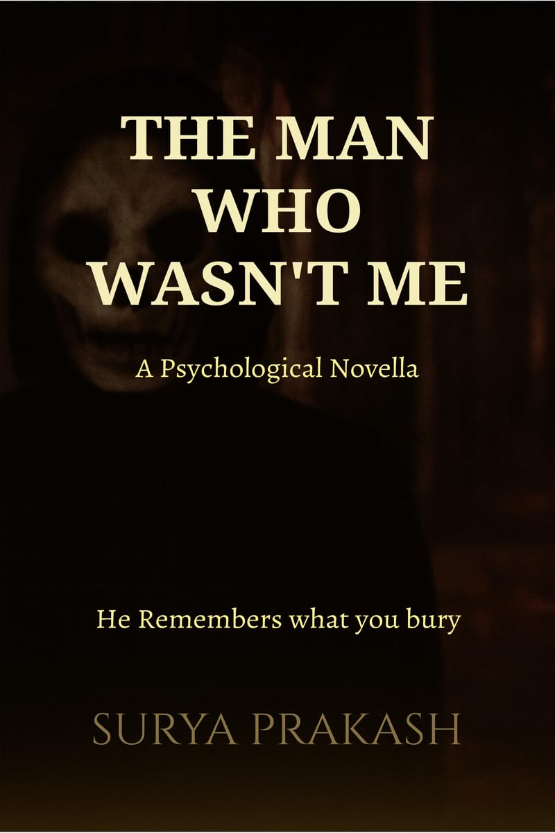 The Man who Wasn't Me: He Remembers what your bury.
