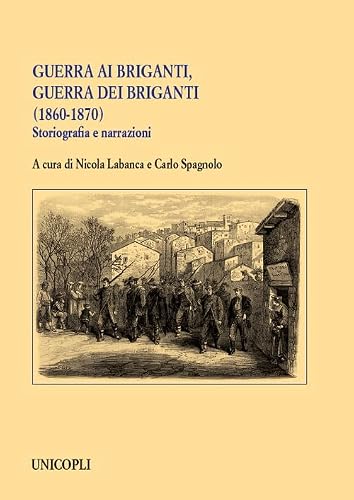 Guerra Ai Briganti, Guerra Dei Briganti (1860-1870). Storiografia E Narrazioni
