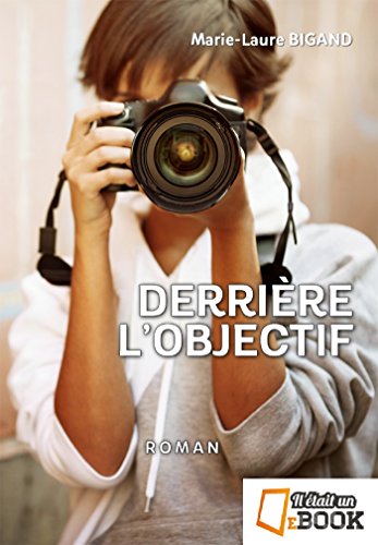 Derrière l'objectif Livre eBook France