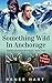 Something Wild In Anchorage, Includes Sequel (Alaska Adventure Romance Novella Book 5)
