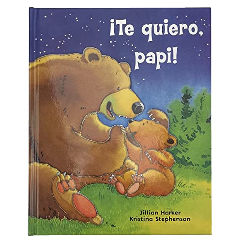 Image of ¡Te quiero, papi! / I Love You, Daddy: A Tale of Encouragement and Parental Love between a Father and his Child, Picture Book (Spanish Edition)