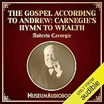 Cover of The Gospel According to Andrew: Carnegie's Hymn to Wealth