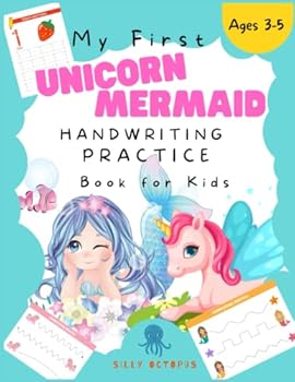 Paperback My First Unicorns Mermaids Handwriting Practice Book for Kids: Learn to Trace Letters, Numbers and Write Words. Handwriting Activity Book for Preschoolers and Kindergartens Book