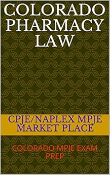 Kindle Store,Kindle eBooks,Education & Teaching COLORADO PHARMACY LAW : COLORADO MPJE EXAM PREP CPJE/NAPLEX MPJE MARKET PLACE