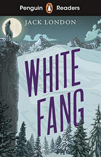 Penguin Readers Level 6: White Fang (ELT Graded Reader) (English Edition) Livre PDF Gratuit