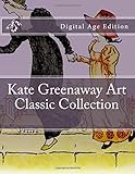  Kate Greenaway Art - Classic Collection: Digital Age Edition