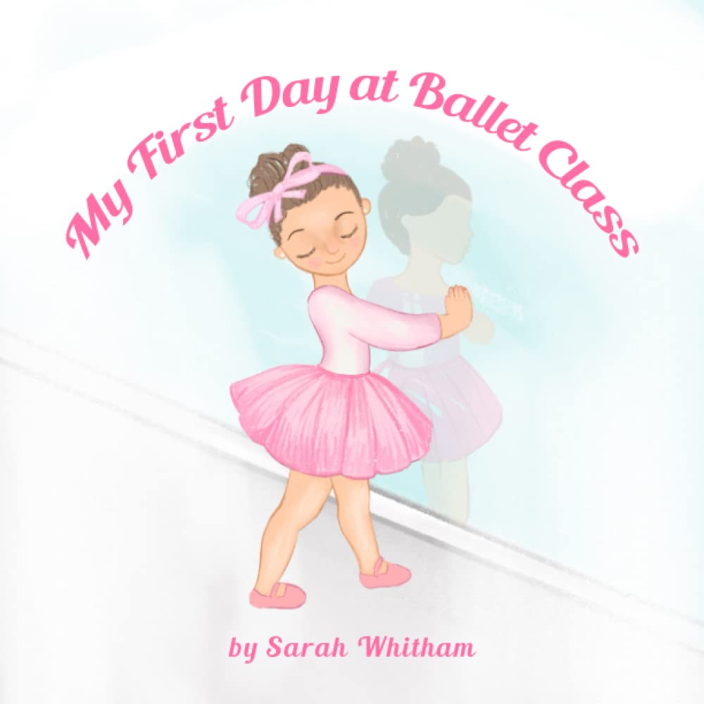 My First Day at Ballet Class