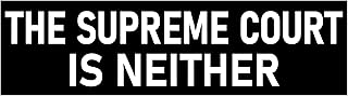 The Supreme Court is Neither Bumper Sticker - The Supreme Court Sucks