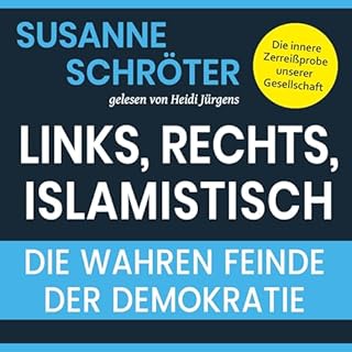 Links, rechts, islamistisch: Die wahren Feinde der Demokratie cover art