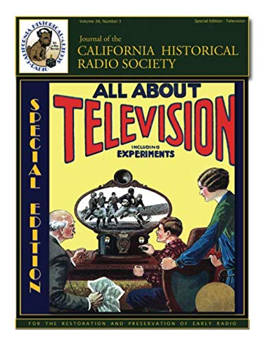 California Historical Radio Society Journal - Special Edition: Television