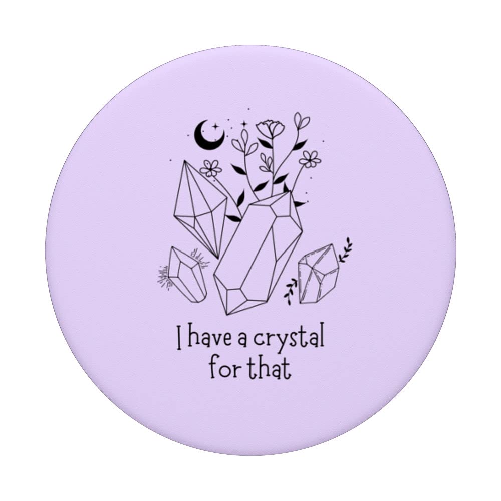 I Have A Crystal For That Spiritual Law Of Attraction Gift PopSockets Swappable PopGrip, Black - Image 3