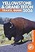 Yellowstone & Grand Teton: The Essential Travel Guide to the Best Trails, Sights, and Natural Wonders of America's Iconic National Parks (COLOR)