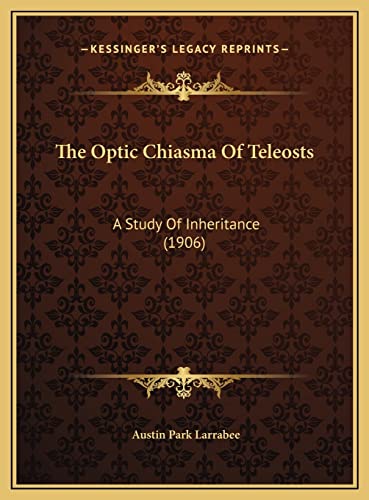 The Optic Chiasma Of Teleosts: A Study Of Inheritance (1906)